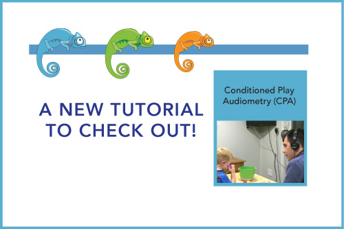 New Tutorials to Check Out! Conditioned Play Audiometry (CPA)
